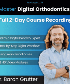 Mastering Digital Orthodontics: 2-Day Live Course with Dr. Baron Grutter