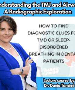 Understanding the TMJ and Airway: A Radiographic Exploration