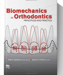 Biomechanics in Orthodontics: Principles and Practice 1st Edition