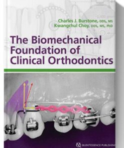 The Biomechanical Foundation of Clinical Orthodontics