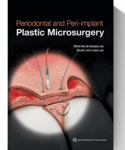 Periodontal and Peri-implant Plastic Microsurgery: Minimally Invasive Techniques with Maximum Precision