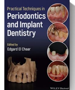 Practical Techniques in Periodontics and Implant Dentistry 1st Edition